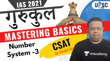 IAS 2021 Gurukul | Mastering Basics | CSAT by Surojit Sir | Number System -3