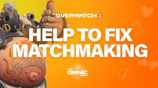 How we can help to fix the Matchmaking issues in Overwatch 2