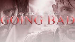 John Wick x Tyler Rake || Going Bad Resimi