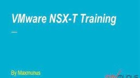 VMware NSX T Training – VMware NSX T Online Training – (Certification Tips)– VMware NSX T Course