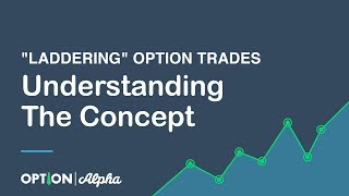 Understanding The Concept of Laddering Option Trades