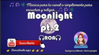 🎵Moonlight pt.2🎵 🎧ROA🎧#Dance y EDM