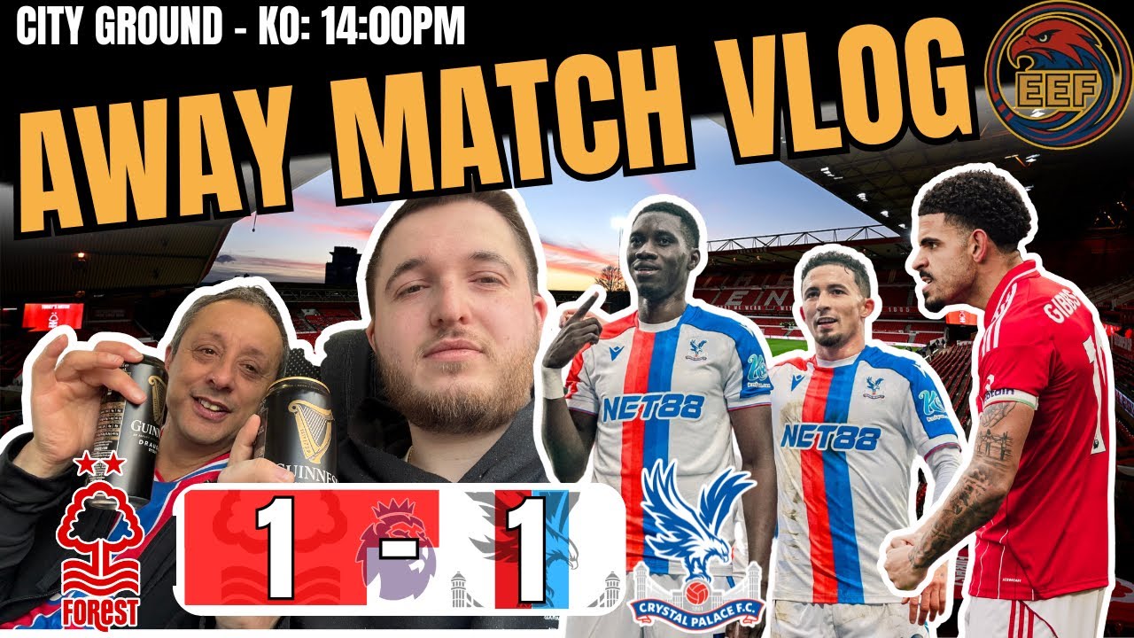 NOTTINGHAM FOREST 1-1 CRYSTAL PALACE | “DAY OF DISAPPOINTMENT!” | AWAY MATCH VLOG | 