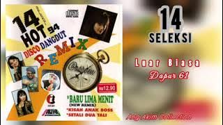 LUAR BIASA - DAPUR 61 - 14 SELEKSI HOT '94 DISCO DANGDUT REMIX