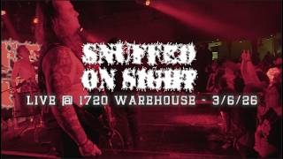 Snuffed On Sight - Live at 1720 Warehouse 3/6/26