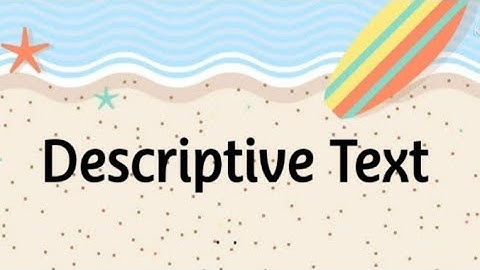 Descriptive Text materi bahasa inggris kelas 10