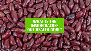 What is the InsideTracker Gut Health Goal? What Biomarkers are Associated with Optimized Gut Health?
