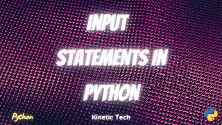 Input statements in python π || Python Tutorial Series || Kinetic Koder