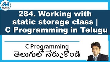 284. Working with Static Storage Class | C Programming in Telugu