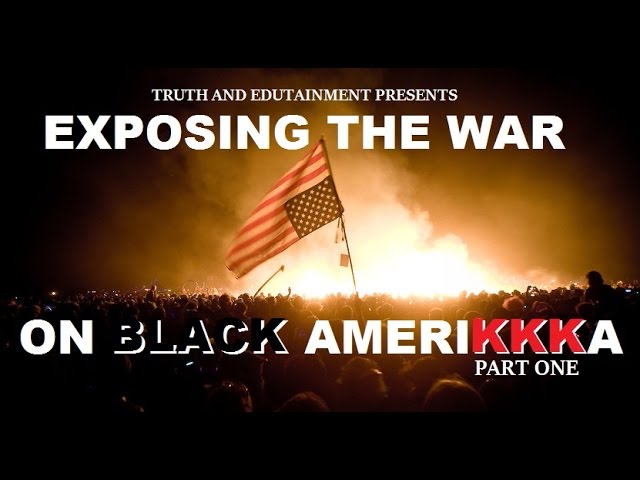 Exposing the War on Black AmeriKKKa