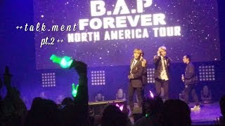 B.A.P 2018 [Forever] NA Tour | Talk pt.2