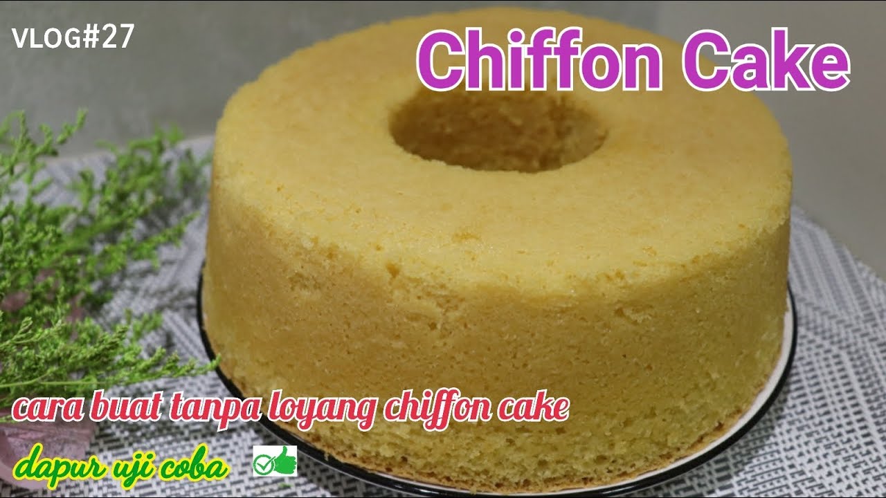 Chiffon Cake Cake Super Soft Tanpa Loyang Chiffon Youtube