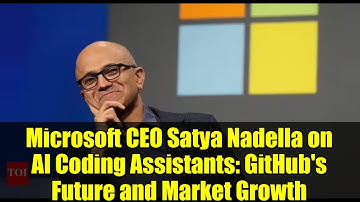 Microsoft CEO Satya Nadella on AI Coding Assistants: GitHub