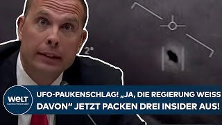 Ufo-Paukenschlag In Den Usa Ja, Die Regierung Weiß Davon Jetzt Packen Drei Insider Aus