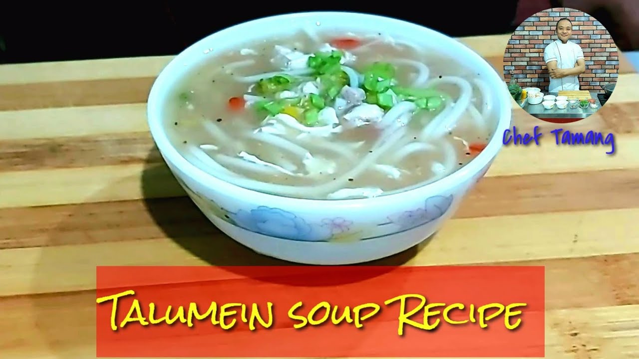 Talumein Soup Recipe Chicken Talumein Soup Original Recipe By Chef