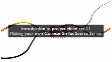 Introduction for Project #1 - Making your own CS:S Server