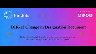 Findots Application | DIR-12 Change in Designation Document | Step-by-Step Guide