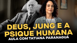 O Sagrado de Jung, Deus e a Dualidade entre Bem e Mal - Aula com Tatiana Paranaguá | Casa do Saber+