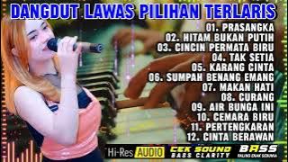 KOLEKSI LAGU DANGDUT VIRAL PRASANGKA DANGDUT LAWAS PILIHAN TERLARIS - DANGDUT ORGEN TUNGGAL 2025