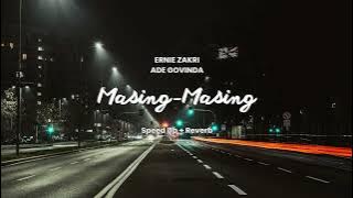 Ernie Zakri, Ade Govinda - Masing Masing (Speed Up   Reverb), aku tak kau anggap pada derita