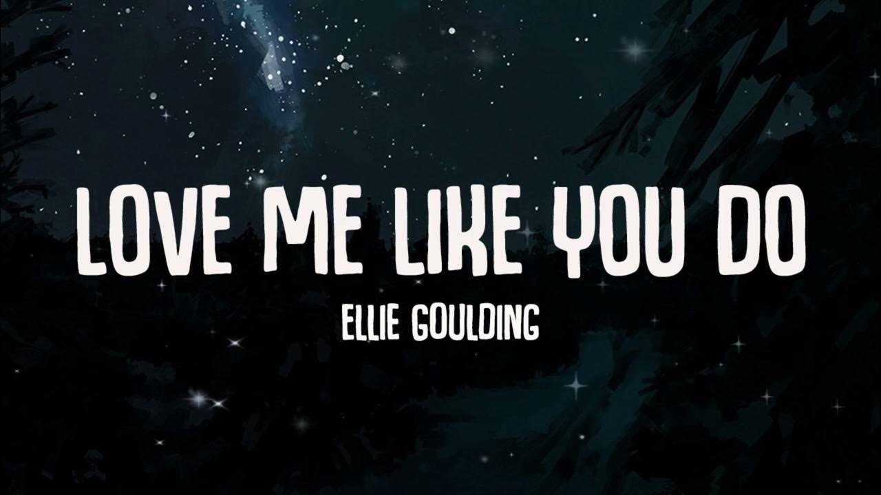 Ellie Goulding - Love Me Like You Do (Lyrics) Ellie Goulding - Love Me Like You Do (Lyrics)