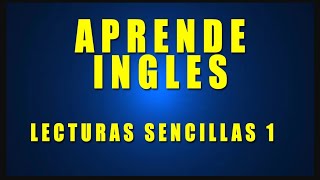 APRENDE INGLES LECTURAS SENCILLAS 1