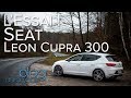 Essai Seat Leon Cupra 300 Ch De Pur Bonheur mp3