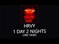 HRVY - 1 Day 2 Nights (Lyric Video)