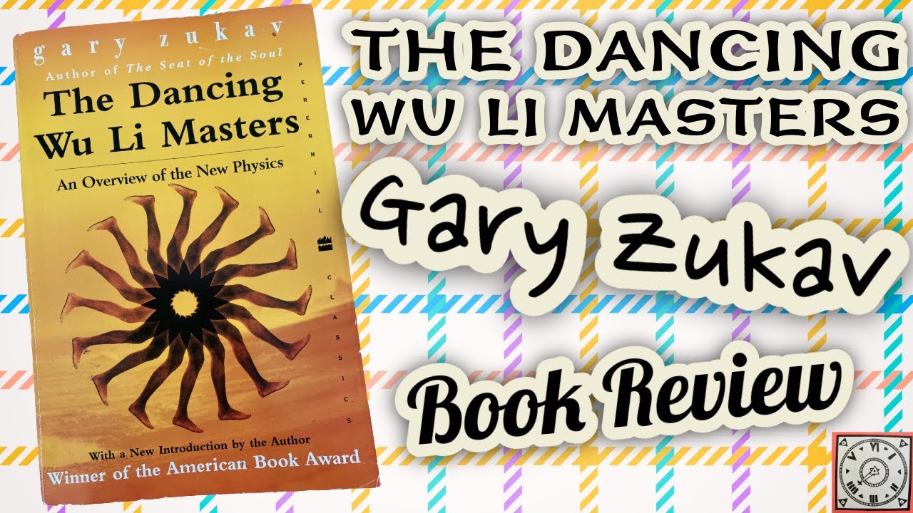 The Dancing Wu Li Masters Book Review, Gary Zukav (The Dancing Wu Li Masters) (Gary Zukav)