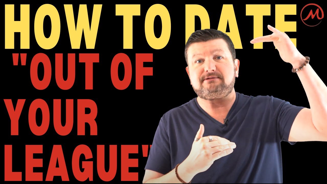 Dating Coach REVEALS What To Do If She’s ‘Out Of Your League’