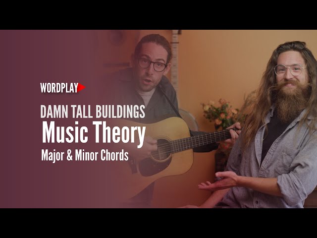 Major and Minor Chords [Damn Tall Buildings] Wordplay