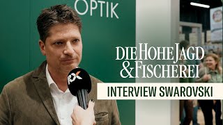 Interview mit Florian Kreissl von Swarovski Optik | Die Hohe Jagd & Fischerei 2024