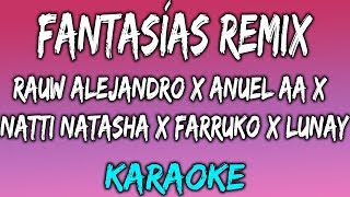 Fantasias Remix (Karaoke/Instrumental) - Rauw Alejandro x Anuel AA x Natti Natasha x Farruko x Lunay