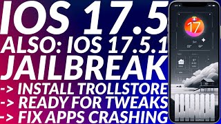 Jailbreak iOS 17.5/17.5.1 Palera1n | iOS 17.5/17.5.1 Jailbreak   Trollstore 2 | Fix Apps Crashing