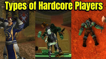 The 8 Types of HARDCORE CLASSIC WOW Players