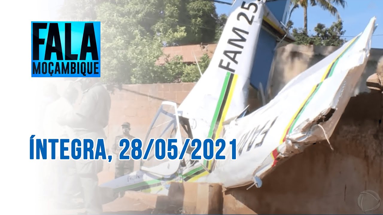 Assista à íntegra do Fala Moçambique | 28/05/2021