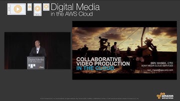 Digital Media in the AWS Cloud | 2013 - Collaborative Video Production in the Cloud