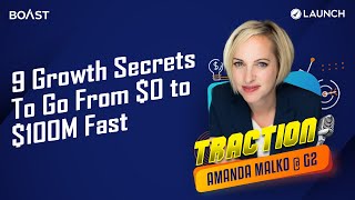 Growth Secrets To Go From $0 to $100M Fast with Amanda Malko screenshot 5