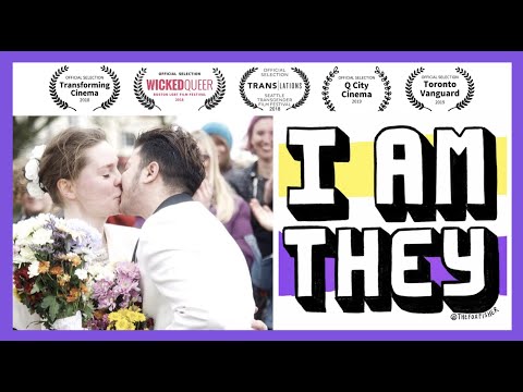 I Am They: A non-binary transgender LOVE story