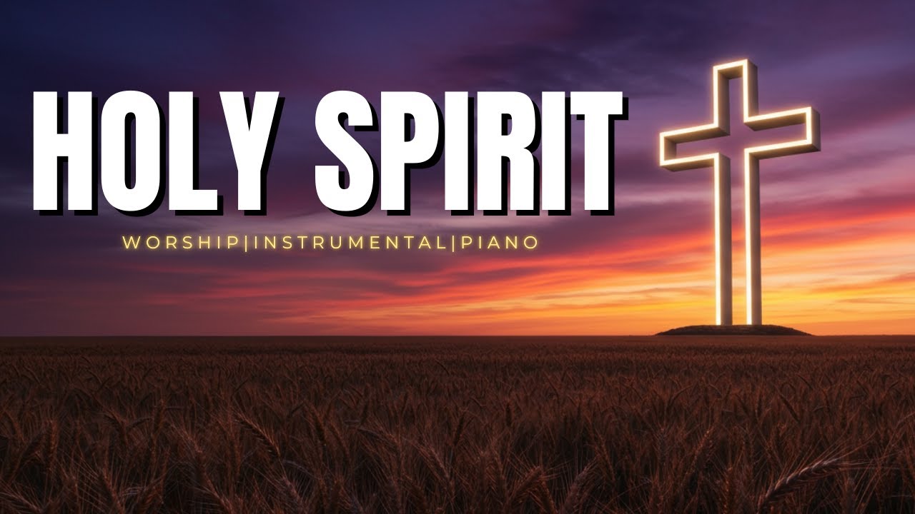 Holy Spirit – Worship Instrumental for Prayer and Meditation - YouTube