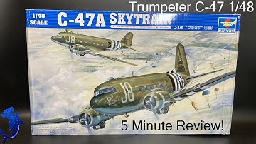 Trumpeter C 47 1/48 scale | 5 Minute Review!