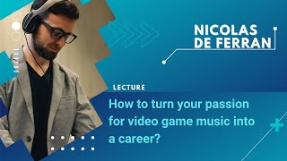 How can you turn your passion for video game music into career? / Nicolas de Ferran / GMF 2022