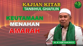 Download Lagu Keutamaan Menahan Amarah (Bagian ke-2) - KH. M. Aqib Fahrurrozi | Kajian Kitab Tanbihul Ghafilin MP3