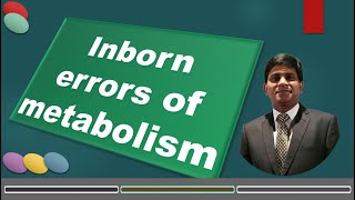 Inborn errors of metabolism:  biochemistry