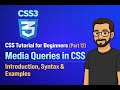 CSS Tutorial for Beginners (Part 12) | Media Queries in CSS – Introduction, Syntax &amp; Examples