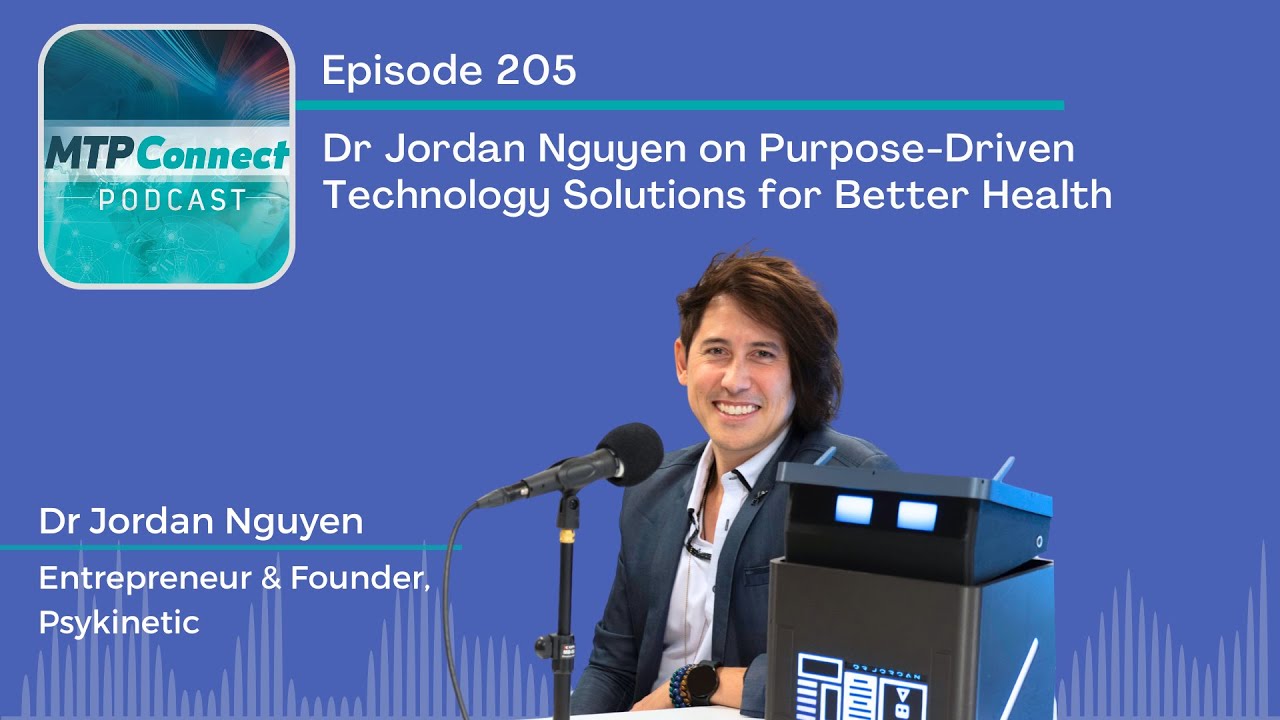 Ep 205 - Sneak preview of the MTPConnect Podcast with renowned biomedical engineer, Dr Jordan Nguyen
