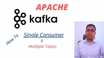 Apache Kafka Topics |  Single Consumer to Multiple Topics | Kafka Consumers