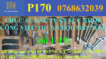 [P170] [ĐÃ BÁN HẾT] [từ 1-15] BÚA TẠ-RÌU-KÉO CÀNH-MỎ LẾT | DIY Tools Huỳnh (DTH)