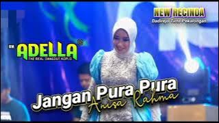 JANGAN PURA-PURA Anisa Rahma // OM ADELLA Terbaru - NEW RECINDA DADIREJO PEKALONGAN #cumi_cumi_audio