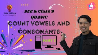 Count Vowels & Consonants | SEE & Class 9 | QBasic | Modular Programming | Part I | Sushan Hada